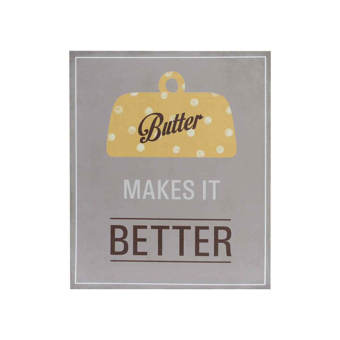 Butter Makes It Better Wall Plaque